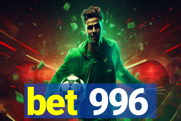 bet 996